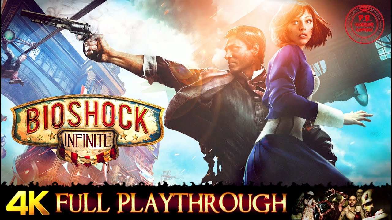 BioShock 3 : INFINITE | FULL GAME | Gameplay Walkthrough No Commentary ULTRA 4K 60FPS