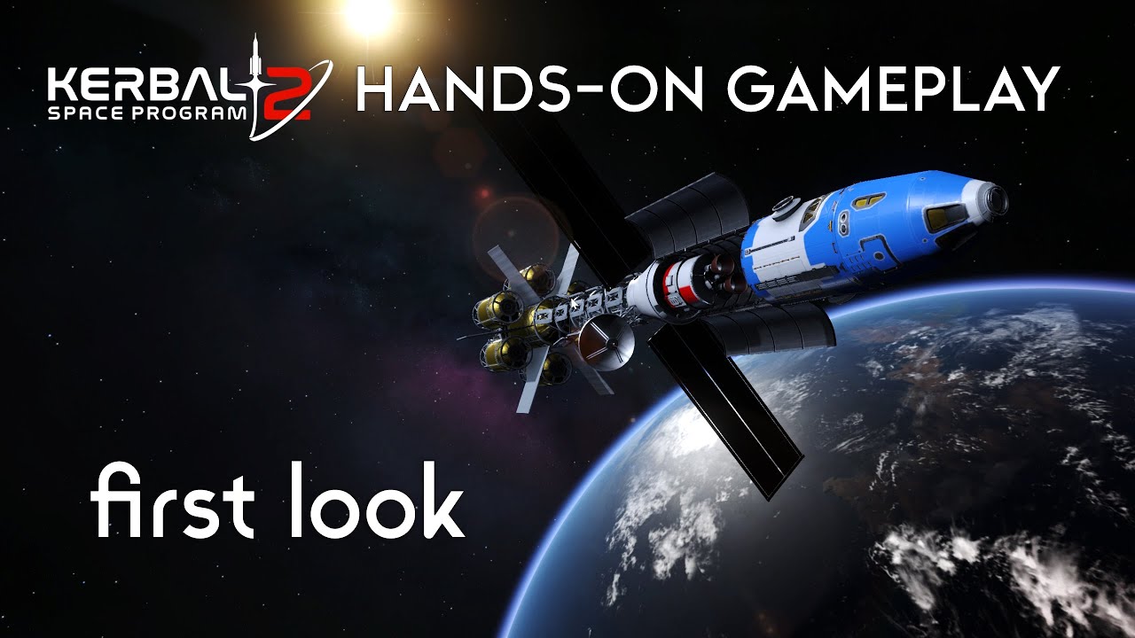 Kerbal Space Program 2 - HANDS ON GAMEPLAY - First Look