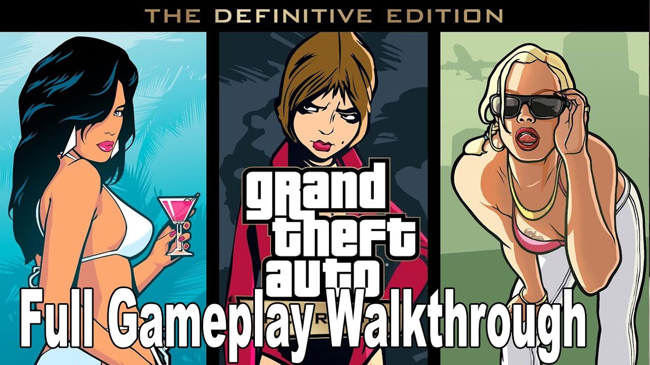 Grand Theft Auto: The Trilogy The Definitive Edition - Full Gameplay Walkthrough [HD 1080P]