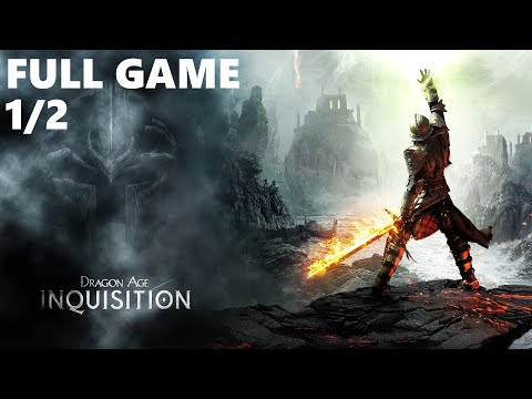 Dragon Age: Inquisition Full Game Walkthrough Gameplay Part 1/2 - No Commentary (PC)