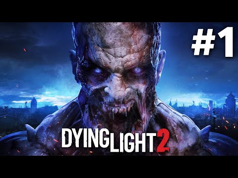 DYING LIGHT 2 Stay Human Gameplay Walkthrough Part 1 - NEW PARKOUR ZOMBIE GAME (Full Game)