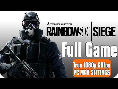 Tom Clancy's Rainbow Six Siege » FULL GAME Campaign Gameplay Walkthrough [PC] ●1080P 60FPS●