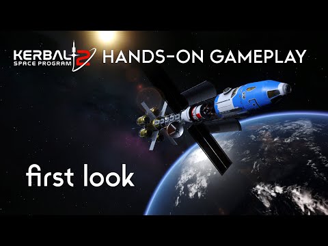 Kerbal Space Program 2 - HANDS ON GAMEPLAY - First Look