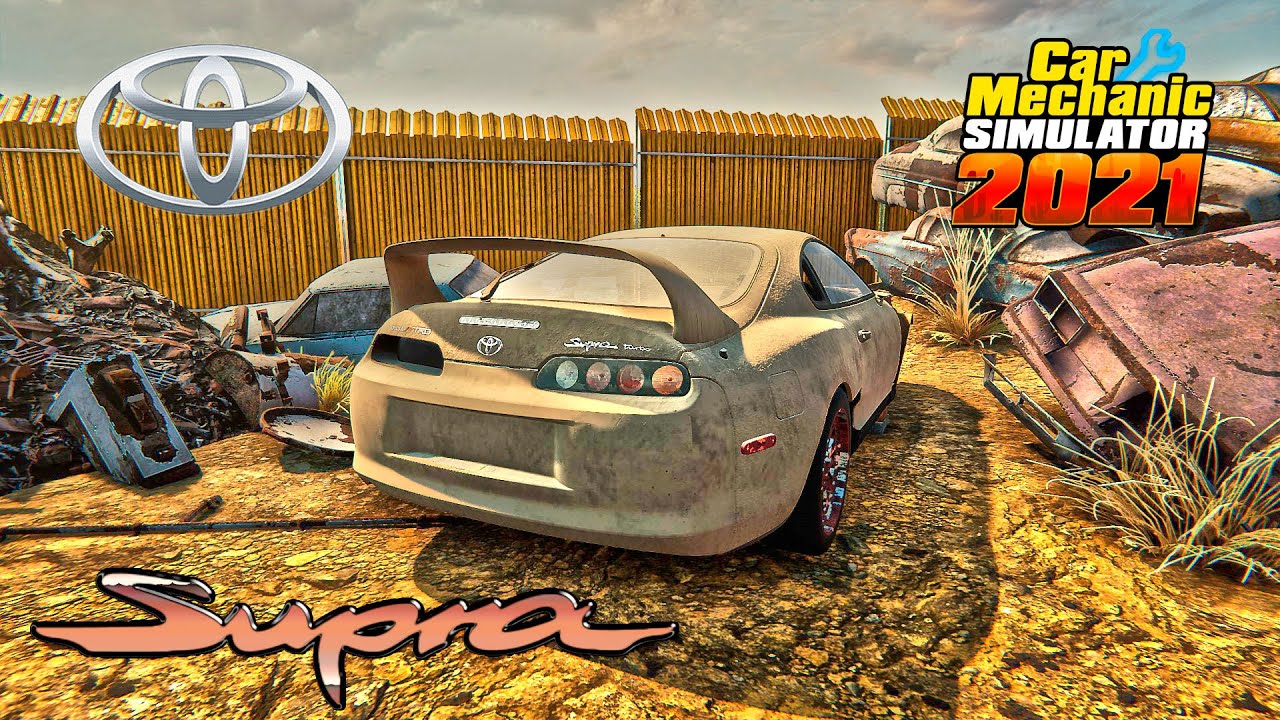 Restoration Toyota Supra - Car Mechanic Simulator 2021