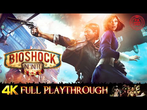 BioShock 3 : INFINITE | FULL GAME | Gameplay Walkthrough No Commentary ULTRA 4K 60FPS
