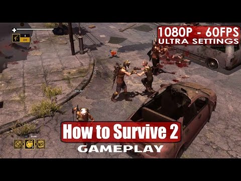 How to Survive 2 gameplay PC HD [1080p/60fps]