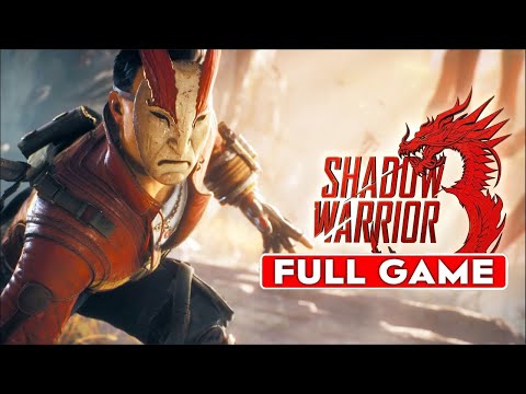 SHADOW WARRIOR 3 - Gameplay Walkthrough FULL GAME [1080p HD] - No Commentary