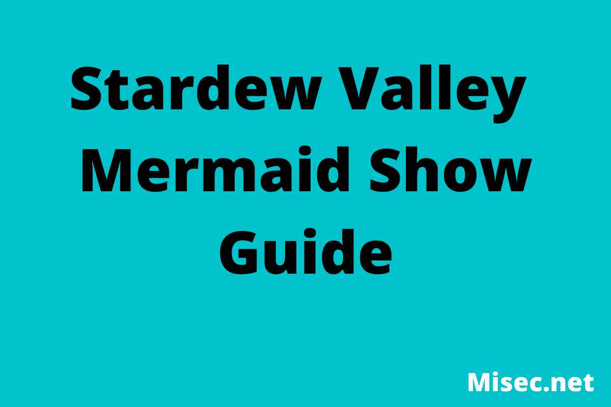 Stardew Valley Mermaid Show Guide And Pearl Code Mi Sec