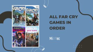 All Far Cry Games in Chronological Order