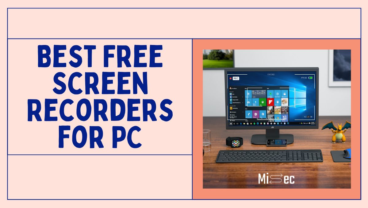 8 Best Free Screen Recorder for PC In 2024