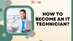 How To Become an IT Technician?